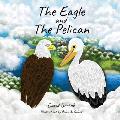 The Eagle and The Pelican