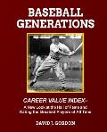 Baseball Generations: A New Look at the Hall of Fame and Rating the Greatest Players of All Time