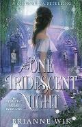 One Iridescent Night A Cinderella Retelling