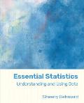 Essential Statistics: Using and Understanding Data