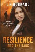 Resilience: Into the Dark