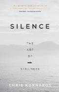 Silence: The Art of Stillness