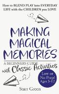 Making Magical Memories: A Beginners Guide with Classic Activities
