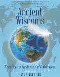 Ancient Wisdoms: Exploring the Mysteries and Connections