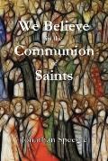 We Believe in the Communion of Saints