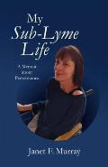 My Sub-Lyme Life
