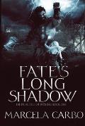 Fate's Long Shadow