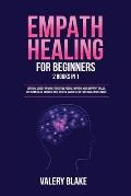 Empath Healing for Beginners: 2 Books in 1: Survival Guide for Highly Sensitive People. Improve Your Empathy Skills, Overcome Fear, Increase Self-Es