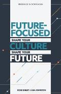 Future Focused: Shape Your Culture. Shape Your Future.