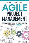 Agile Project Management: Beginner's step by step guide to Learn Scrum