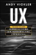 UX: This book includes: User Experience Basics for Beginners + Planning and Analyzing Data in a UX Project + Optimizing Us