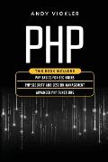 PHP: This book includes: PHP Basics for Beginners + PHP security and session management + Advanced PHP functions
