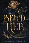 Bend Her: A Dark Beauty and the Beast Fantasy Romance