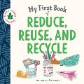 My First Book of Reduce Reuse & Recycle