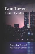 Twin Towers, Twin Decades: Poetry for the 20th Anniversary of 9/11