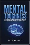 Mental Toughness: Master Your Emotions, Develop Brain Strength with Cognitive Training Secrets, Control Your Thoughts and Feelings, Achi