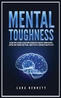 Mental Toughness: Master Your Emotions, Develop Brain Strength with Cognitive Training Secrets, Control Your Thoughts and Feelings, Achi