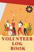 Volunteer Log Book: Community Service Log Book, Work Hours Log, Notebook Diary to Record, Volunteering Journal