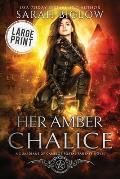 Her Amber Chalice: A Magical Quest Portal Fantasy Novel