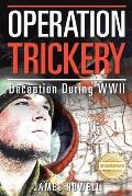 Operation Trickery: Deception During WWII