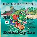 Honi the Honu Turtle: No Birthday, New Year, Valentines, Chinese New Year, Easter, Fourth of July, Halloween, Thanksgiving, Christmas...Holi
