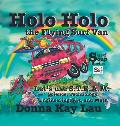 Holo Holo the Flying Surf Van: Let's Use S.T.E.A.M. Science, Technology, Engineering, and Math