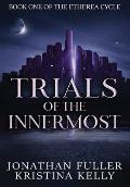 Trials of the Innermost