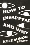 How to Disappear & Why