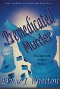 Premedicated Murder: A Psychic Mystery