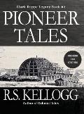 Pioneer Tales: Clark Ruppe Legacy, Book 2: Clark Ruppe Legacy, Book 2