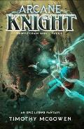 Arcane Knight: A LitRPG Fantasy