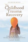 The Childhood Trauma Recovery