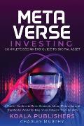 The Metaverse Investing: Complete Beginners' Guide to Digital Asset
