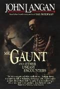 Mr Gaunt & Other Uneasy Encounters
