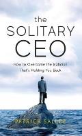 The Solitary CEO: How To Overcome The Isolation That's Holding You Back