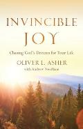 Invincible Joy: Chasing God's Dreams For Your Life