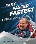 Fast, Faster, Fastest: The Bill Sadler Story