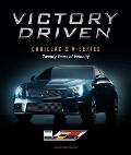 Victory Driven: Cadillac's V-Series--Twenty Years of Velocity