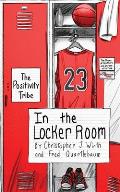 The Positivity Tribe in the Locker Room