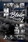 They Came From From Blair County Volume 2