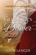 Yes, God Does Deliver: God Delivers on His Promises