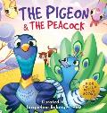 The Pigeon & The Peacock: A Children's Picture Book About Friendship, Jealousy, and Courage Dealing with Social Issues (Pepper the Pigeon)