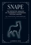 Snape The definitive analysis of Hogwartss mysterious potions master