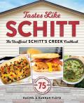 Tastes Like Schitt The Unofficial Schitts Creek Cookbook