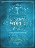 Ultimate Wizarding World History of Magic