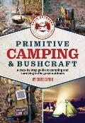 Primitive Camping and Bushcraft (Speir Outdoors): A Step-By-Step Guide to Camping and Surviving in the Great Outdoors