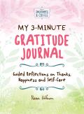 My 3-Minute Gratitude Journal (Sweatpants & Coffee): Guided Reflections on Thanks, Happiness and Self-Care