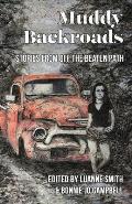 Muddy Backroads: Stories from off the Beaten Path