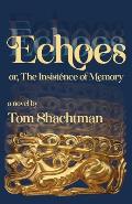 Echoes: or, The Insistence of Memory