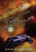 Earth's Last Ships: The Minotaur